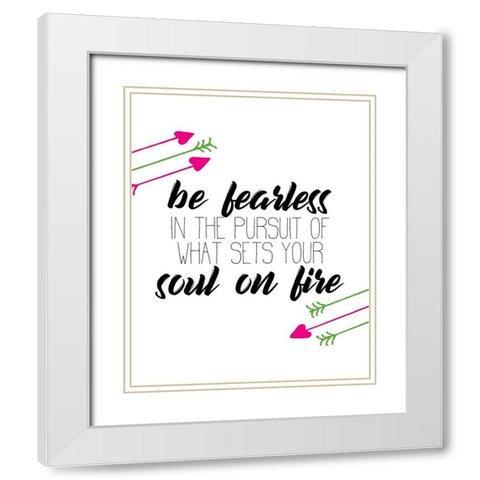 Be Fearless White Modern Wood Framed Art Print with Double Matting by Kimberly, Allen