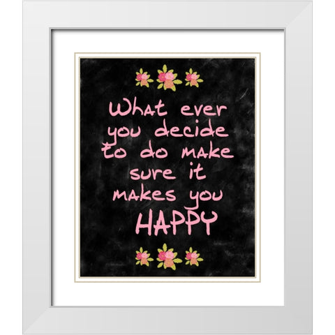 Makes you Happy White Modern Wood Framed Art Print with Double Matting by Allen, Kimberly