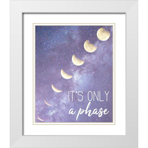 Its only a Phase White Modern Wood Framed Art Print with Double Matting by Kimberly, Allen