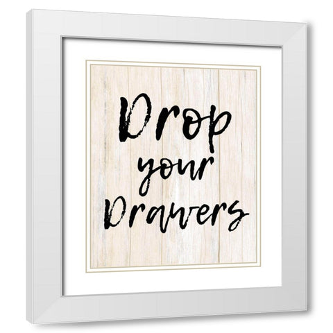 Drop Your Drawers White Modern Wood Framed Art Print with Double Matting by Kimberly, Allen