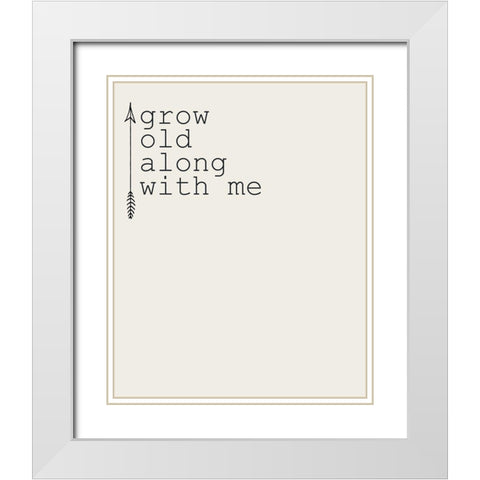 Grow Old 1 White Modern Wood Framed Art Print with Double Matting by Kimberly, Allen