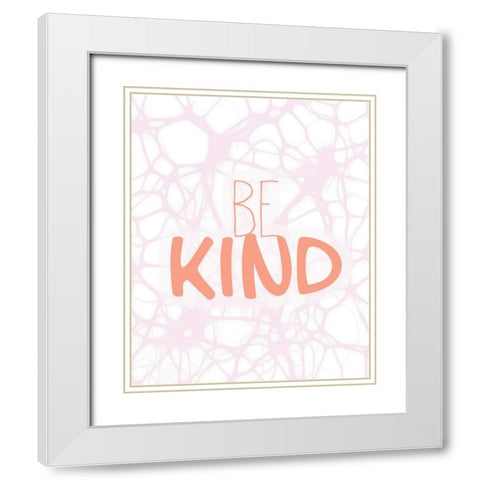 Always Kind 1 White Modern Wood Framed Art Print with Double Matting by Kimberly, Allen