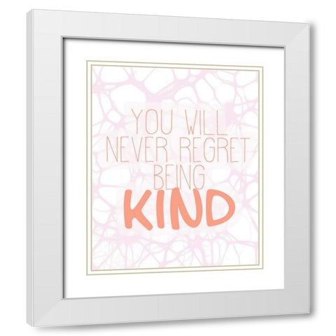 Always Kind 3 White Modern Wood Framed Art Print with Double Matting by Kimberly, Allen