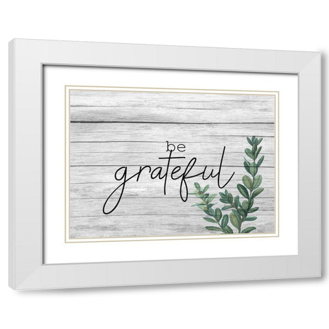 Be Grateful White Modern Wood Framed Art Print with Double Matting by Kimberly, Allen