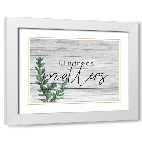 Kindness Matters White Modern Wood Framed Art Print with Double Matting by Kimberly, Allen