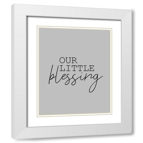 Our Little Blessing Grey White Modern Wood Framed Art Print with Double Matting by Kimberly, Allen