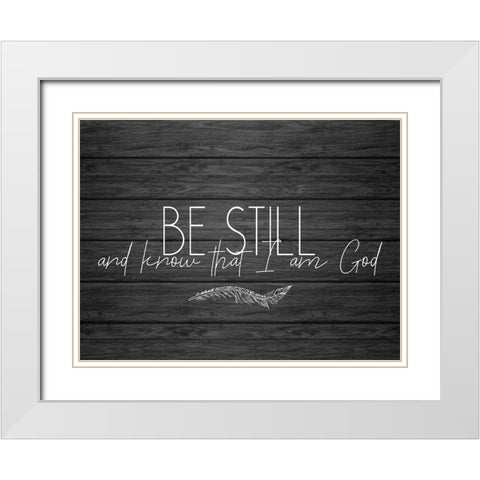 Be Still and Know 1 White Modern Wood Framed Art Print with Double Matting by Kimberly, Allen