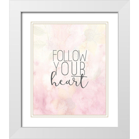 Follow Your Heart White Modern Wood Framed Art Print with Double Matting by Kimberly, Allen
