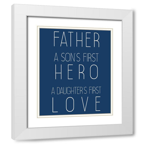 A Father White Modern Wood Framed Art Print with Double Matting by Kimberly, Allen