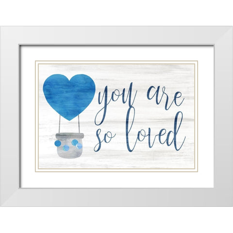 You are So Loved blue White Modern Wood Framed Art Print with Double Matting by Kimberly, Allen
