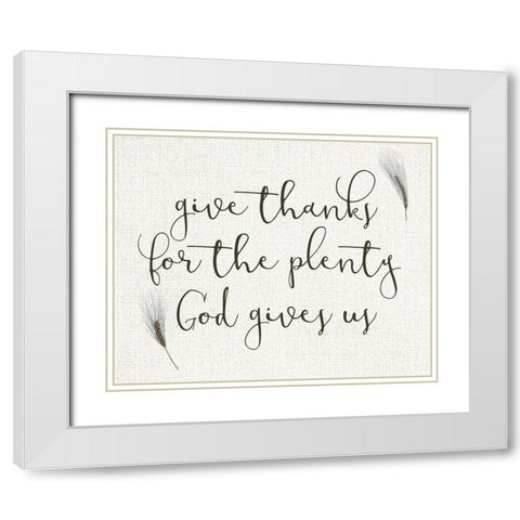 God Gives Us White Modern Wood Framed Art Print with Double Matting by Kimberly, Allen