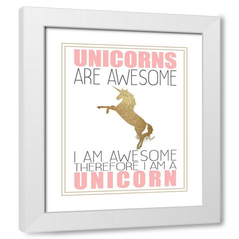 Unicorns Are Awesome White Modern Wood Framed Art Print with Double Matting by Kimberly, Allen