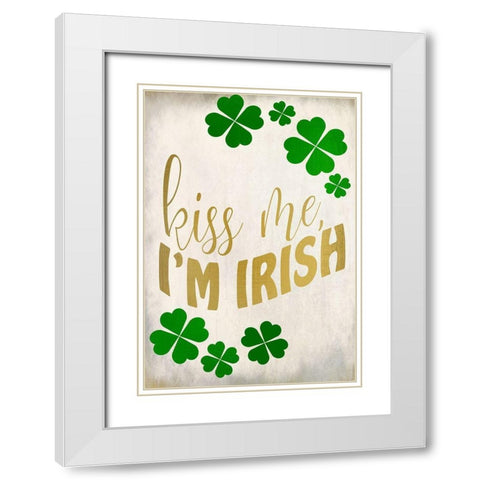 Kiss Me Im Irish White Modern Wood Framed Art Print with Double Matting by Kimberly, Allen
