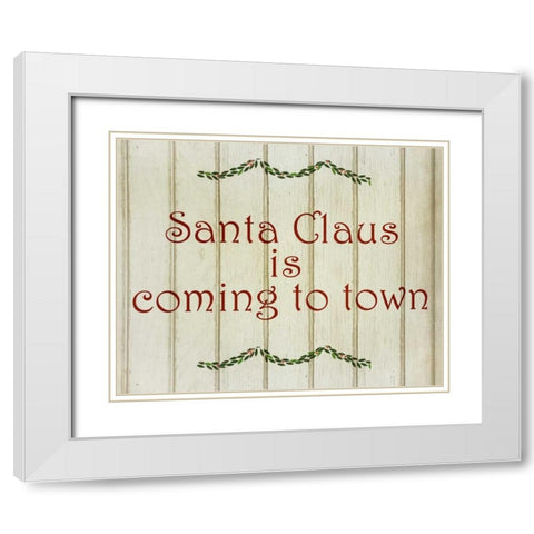 Santa Claus is Coming White Modern Wood Framed Art Print with Double Matting by Allen, Kimberly