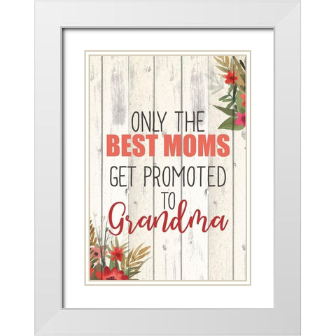 Only The Best Moms White Modern Wood Framed Art Print with Double Matting by Kimberly, Allen