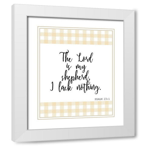 I Lack Nothing White Modern Wood Framed Art Print with Double Matting by Kimberly, Allen