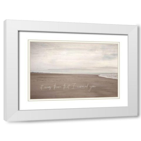 I Carried You White Modern Wood Framed Art Print with Double Matting by Kimberly, Allen