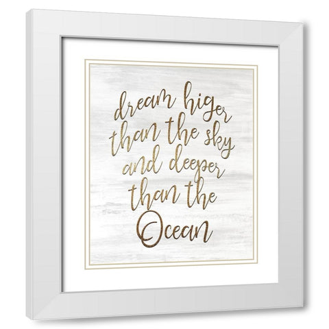 Dream Higher 2 White Modern Wood Framed Art Print with Double Matting by Kimberly, Allen