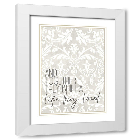 A Life They Loved White Modern Wood Framed Art Print with Double Matting by Kimberly, Allen