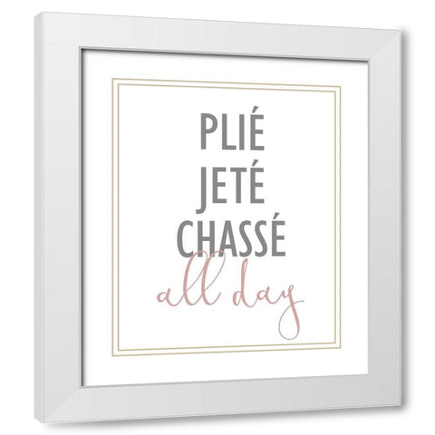 Plie All Day 2 White Modern Wood Framed Art Print with Double Matting by Kimberly, Allen
