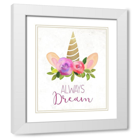 Always Dream 1 White Modern Wood Framed Art Print with Double Matting by Kimberly, Allen