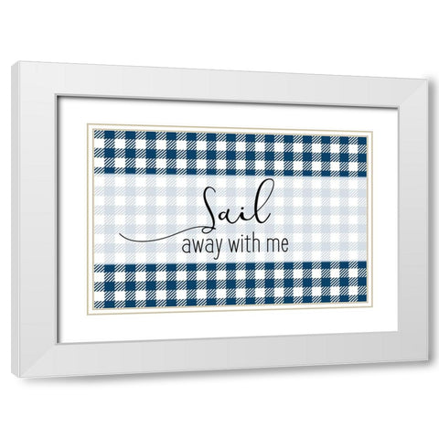 Sail Away with Me White Modern Wood Framed Art Print with Double Matting by Kimberly, Allen