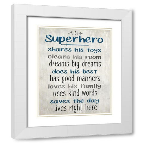 A True Super Hero White Modern Wood Framed Art Print with Double Matting by Kimberly, Allen