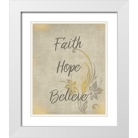 Faith Hope Believe White Modern Wood Framed Art Print with Double Matting by Allen, Kimberly
