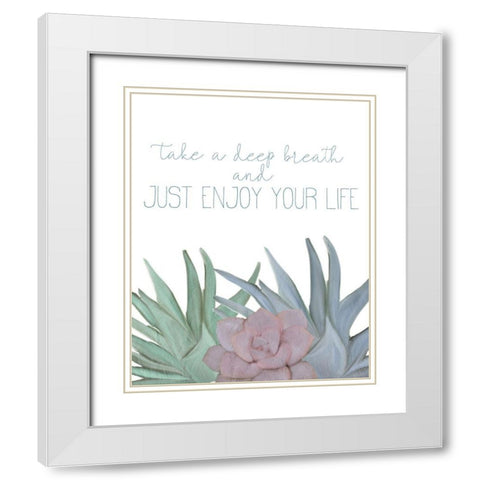 Enjoy your Life White Modern Wood Framed Art Print with Double Matting by Kimberly, Allen