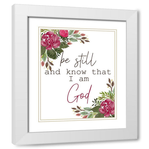 Be Still and Know White Modern Wood Framed Art Print with Double Matting by Kimberly, Allen