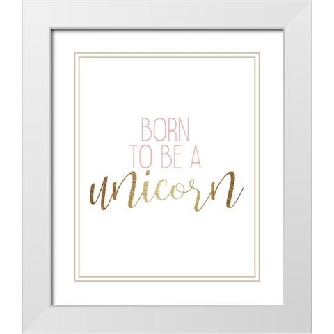 Born to Be 2 White Modern Wood Framed Art Print with Double Matting by Kimberly, Allen