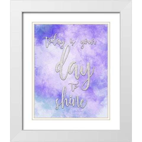 Today is Your Day White Modern Wood Framed Art Print with Double Matting by Kimberly, Allen