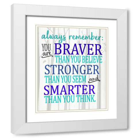 Always Remember You Are Blues White Modern Wood Framed Art Print with Double Matting by Kimberly, Allen