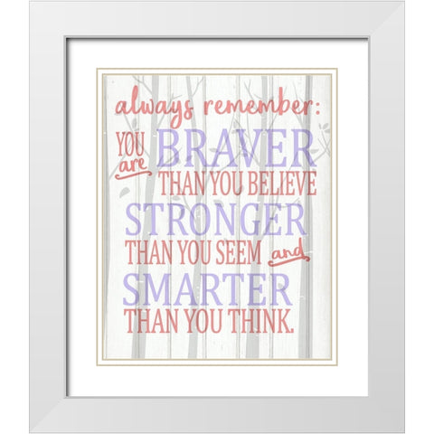 Always Remember You Are Pinks White Modern Wood Framed Art Print with Double Matting by Kimberly, Allen