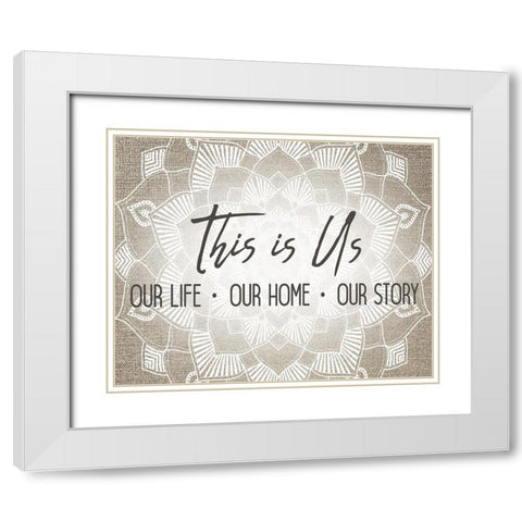 This is Us Mandala White Modern Wood Framed Art Print with Double Matting by Kimberly, Allen