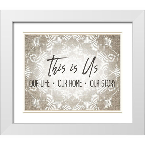 This is Us Mandala White Modern Wood Framed Art Print with Double Matting by Kimberly, Allen