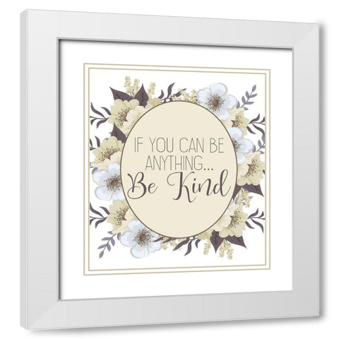Be Kind White Modern Wood Framed Art Print with Double Matting by Kimberly, Allen