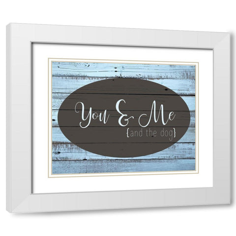 You and Me and the Dog White Modern Wood Framed Art Print with Double Matting by Kimberly, Allen