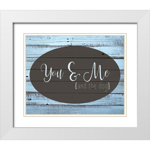 You and Me and the Dog White Modern Wood Framed Art Print with Double Matting by Kimberly, Allen
