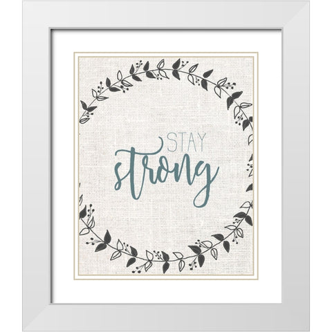 Stay Strong 2 White Modern Wood Framed Art Print with Double Matting by Allen, Kimberly
