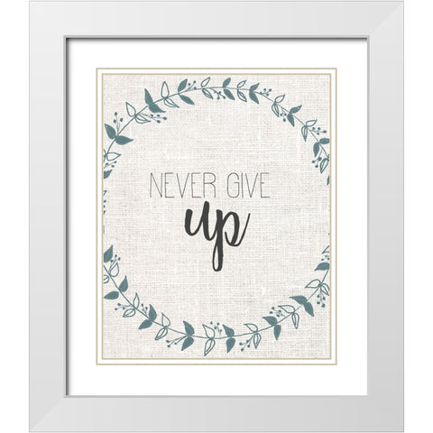 Never Give Up White Modern Wood Framed Art Print with Double Matting by Allen, Kimberly