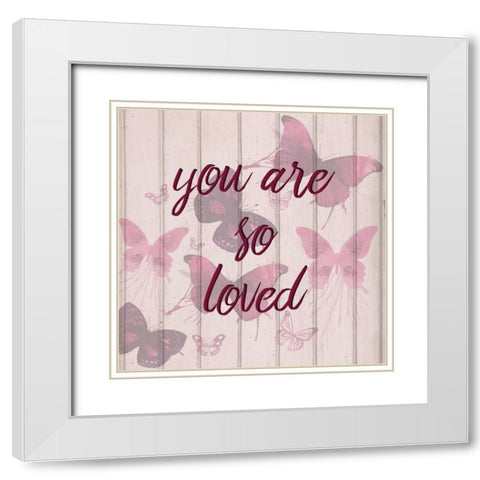 You Are So Loved White Modern Wood Framed Art Print with Double Matting by Allen, Kimberly