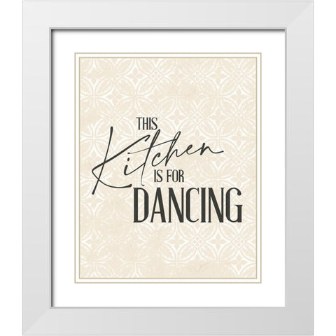 This Kitchen is for Dancing 1 White Modern Wood Framed Art Print with Double Matting by Allen, Kimberly