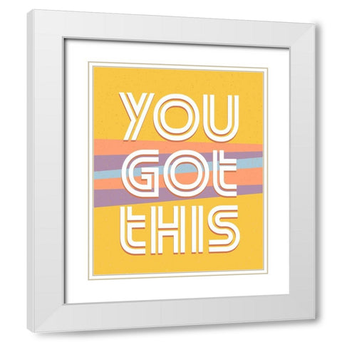 You Got This V2 White Modern Wood Framed Art Print with Double Matting by Allen, Kimberly