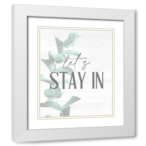 Stay In White Modern Wood Framed Art Print with Double Matting by Allen, Kimberly
