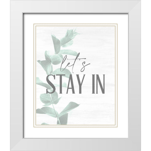 Stay In White Modern Wood Framed Art Print with Double Matting by Allen, Kimberly