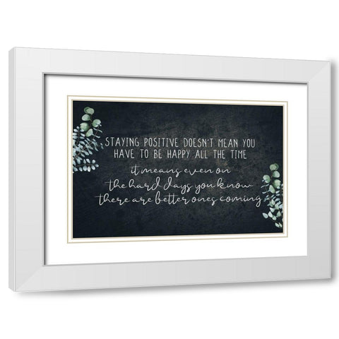 Staying Positive V3 White Modern Wood Framed Art Print with Double Matting by Allen, Kimberly