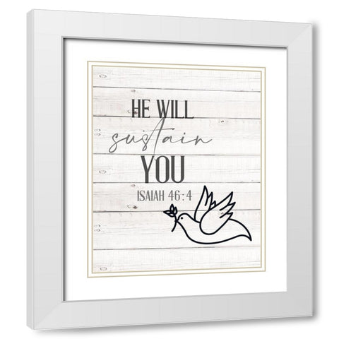 He will Sustain White Modern Wood Framed Art Print with Double Matting by Allen, Kimberly