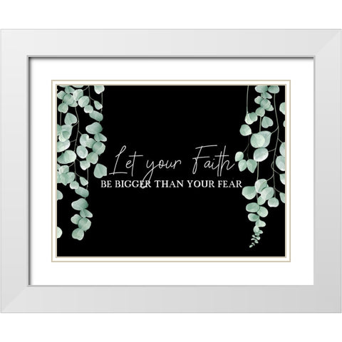 Faith Fear Eucalyptus White Modern Wood Framed Art Print with Double Matting by Allen, Kimberly