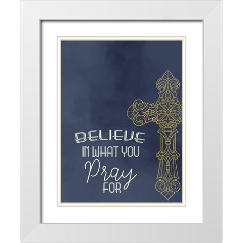 Believe in Prayer White Modern Wood Framed Art Print with Double Matting by Allen, Kimberly